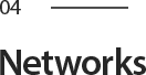 04. Networks